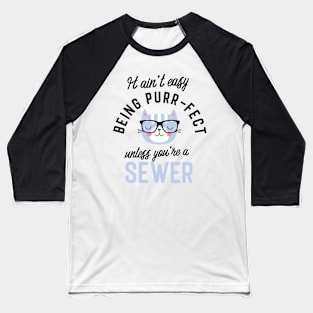 Sewer Cat Gifts for Cat Lovers - It ain't easy being Purr Fect Baseball T-Shirt